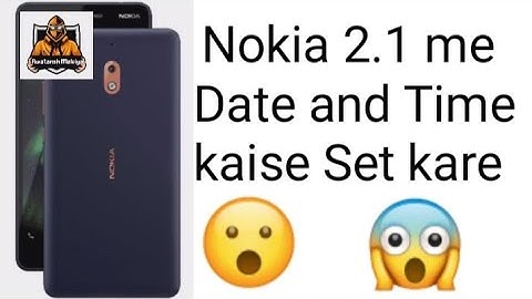 Nokia 2.1 me Date and Time kaise Set kare | Awatansh Malviya