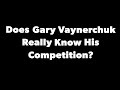 Does Gary Vaynerchuk really know his competition? l Digiday