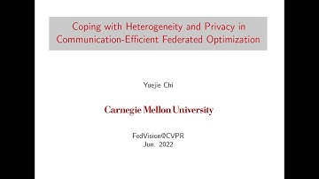 Coping with Heterogeneity and Privacy in Communication-Efficient Federated Optimization, Dr. Chi