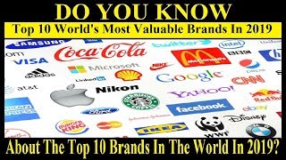 The Top 10 World's Most Valuable Brands In 2019