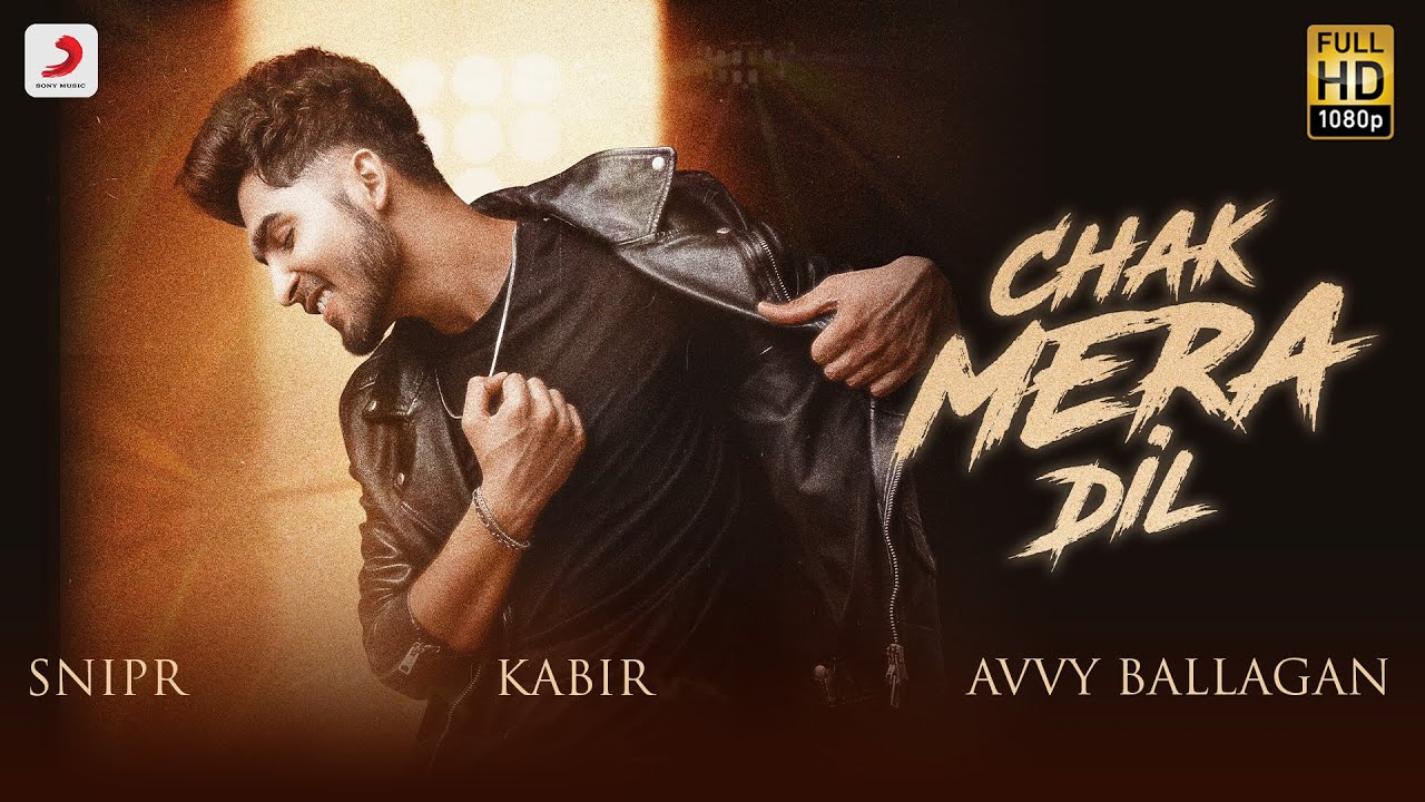 Kabir – Chak Mera Dil | Snipr | Punjabi Song 2022