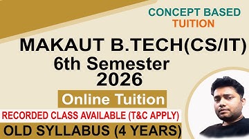 MAKAUT B.TECH CSE/IT 6TH SEM 2026 ONLINE TUITION STARTS