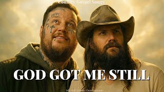 God Got Me Still - Whitsitt Chapel Music (New Country Gospel Song 2026)