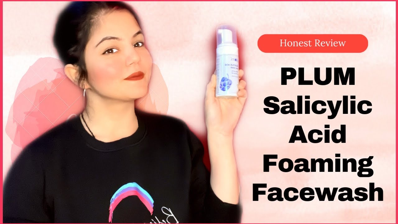 Plum Salicylic Acid Foaming Face wash with LIVE application Facewash for acne prone Skin YouTube