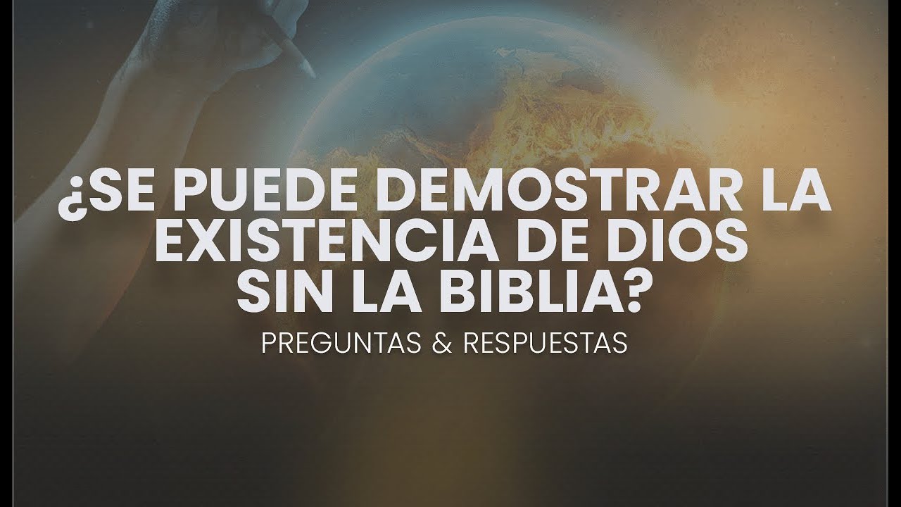 ¿Se puede demostrar la existencia de Dios sin la Biblia? - YouTube