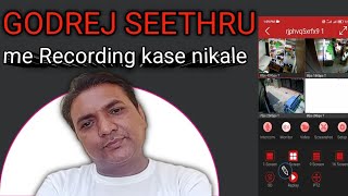 Godrej Seethru CCTV Camera Recording IN Remote View | How to See Godrej Seethru recording | screenshot 4