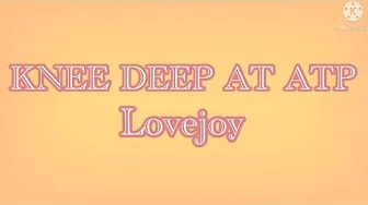 Lovejoy - knee deep at atp lyrics Lovejoy - knee deep at atp lyrics