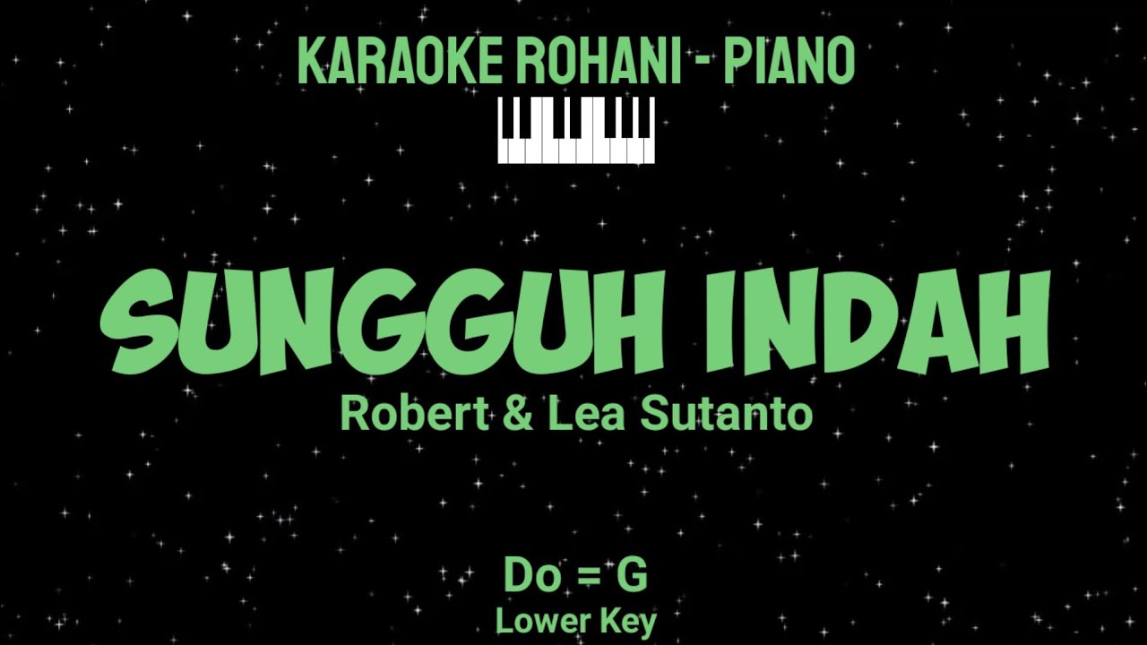 SUNGGUH INDAH (Do = G) Lower Key - KARAOKE ROHANI PIANO