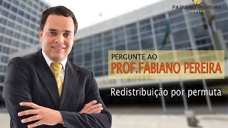 Prof. Fabiano Pereira Redistribuição Por Permuta - Tre Sp E Tre Pe