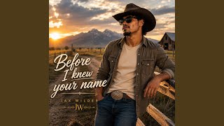 Before i knew your name