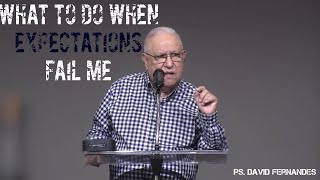 What To Do When Expectations Fail Me | Pastor David Fernandes (10-04-2022)
