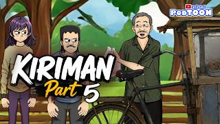 KIRIMAN PART 5