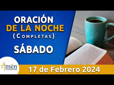 Oración De La Noche Hoy Sabado17 Febrero 2024 l Padre Carlos Yepes l Completas l Católica