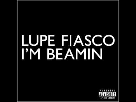 Lupe Fiasco - I'm Beamin