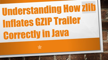 Understanding How zlib Inflates GZIP Trailer Correctly in Java