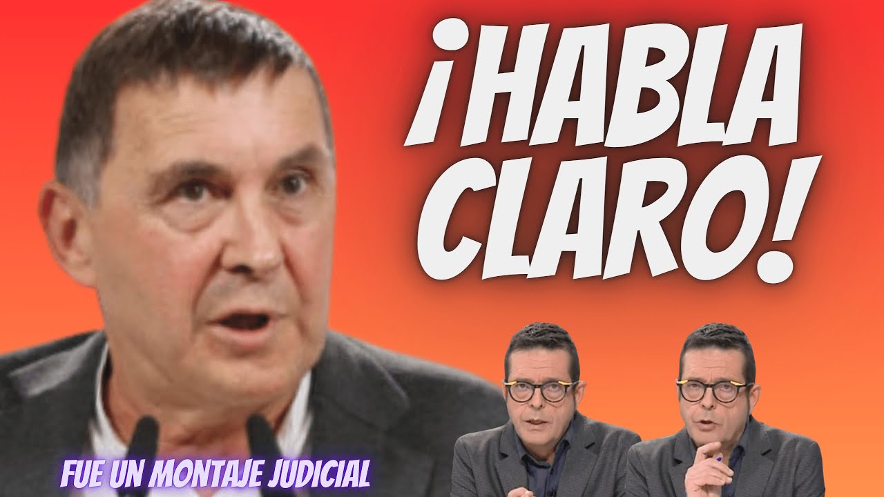 Arnaldo Otegi "HABLA CLARO" sobre E.T.A - Xabier Lapitz denuncia el MONTAJE judicial