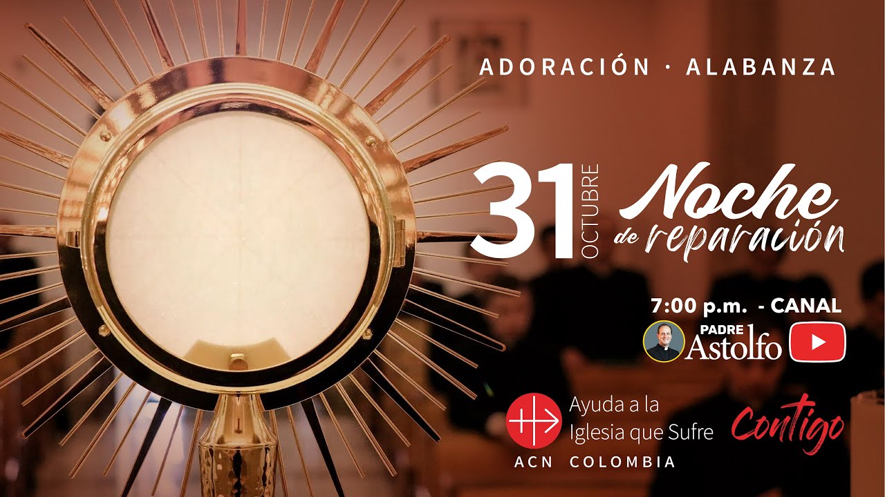 Hora santa de adoración, alabanza y reparación. - YouTube