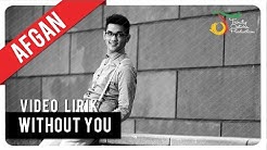 AFGAN - WITHOUT YOU | Video Lirik  - Durasi: 3:33. 