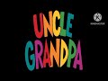 Uncle Grandpa Full Ending But With High Pitch