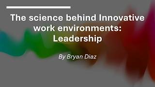 The Science Behind Innovative Work Environments: Leadership