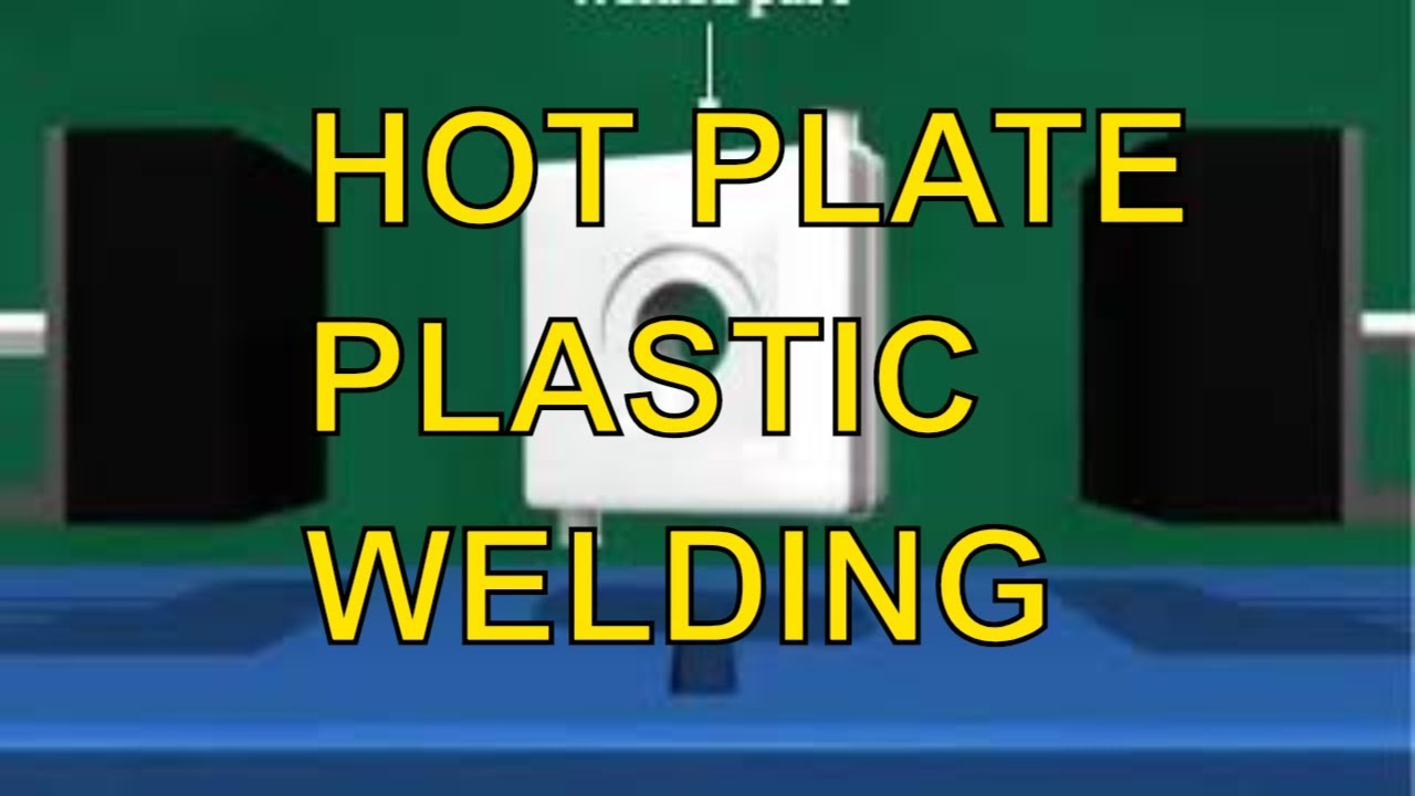 HOT PLATE PLASTIC WELDING MACHINING OF PLASTICS AND WELDING YouTube