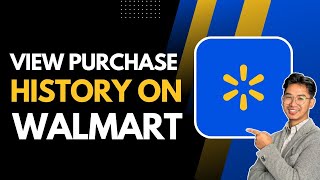 How to View Your Purchase History in Walmart App