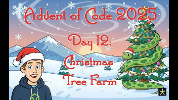Christmas Tree Farm [AOC2025 Day 12]