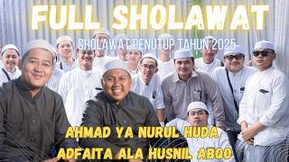 HD AUDIO FULL SHOLAWAT AHMAD YA NURUL HUDA & ADFAITA ALA HUSNIL ABQO FULL HIGH TONE!!!