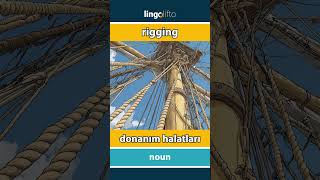 🇬🇧🇹🇷 rigging - donanım halatları : learn English : İngilizce öğrenelim : vocabulary builder