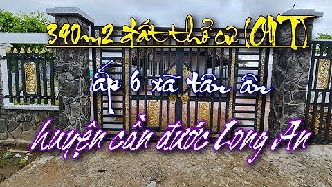 Bán đất thổ cư,  trên đất có nhà mát [ DT 340m2 , xã tân ân cần đước Long An]