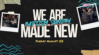 BAPTISM SUNDAY | August 2, 2026