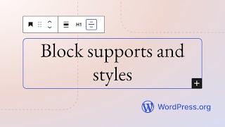 Block supports and Block styles