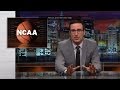 Last Week Tonight with John Oliver: The NCAA (HBO)