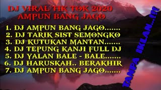 LAGU TIK TOK TERBARU 2021 DJ AMPUN BANG JAGO FULL REMIX|DJ TARIK SIS SEMINGKOO!!!