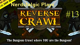 Let's Play Reverse Crawl w/Nerdstalgic, Ep. 13