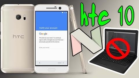 Remove Google Account All HTC BYPASS FRP (ANDROID 7)