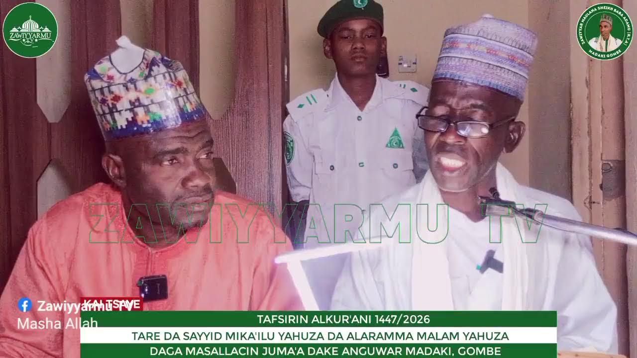 Ramadhan Tafsir 1447/2026
Tare da Sayyid Mal. Mika'ilu da Alaramma Mal. yahuza