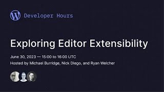 WordPress Developer Hours: Exploring Editor Extensibility