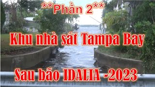 Sau bão IDALIA 2023 - Phần 2 - Khu nhà nằm sát bên vịnh TAMPA Florida (Cuộc sống Mỹ - Vlog 317)