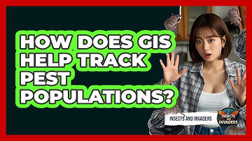 How Does GIS Help Track Pest Populations? - Insects and Invaders