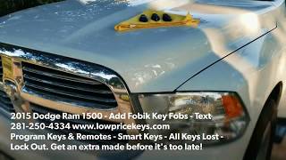 Locksmith Houston Katy Sugar Land - 2015 Dodge Ram 1500 - Add Fobik Key Fobs