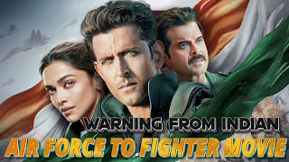 Warning By Indian Air Force To Film Fighter|Universal Gazette