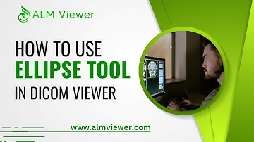 How to Use Ellipse Tool in Dicom Viewer | By Alm Viewer