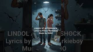 LINDOL AT AFTERSHOCK Lyrics by Prince Markieboy Music by SUNO