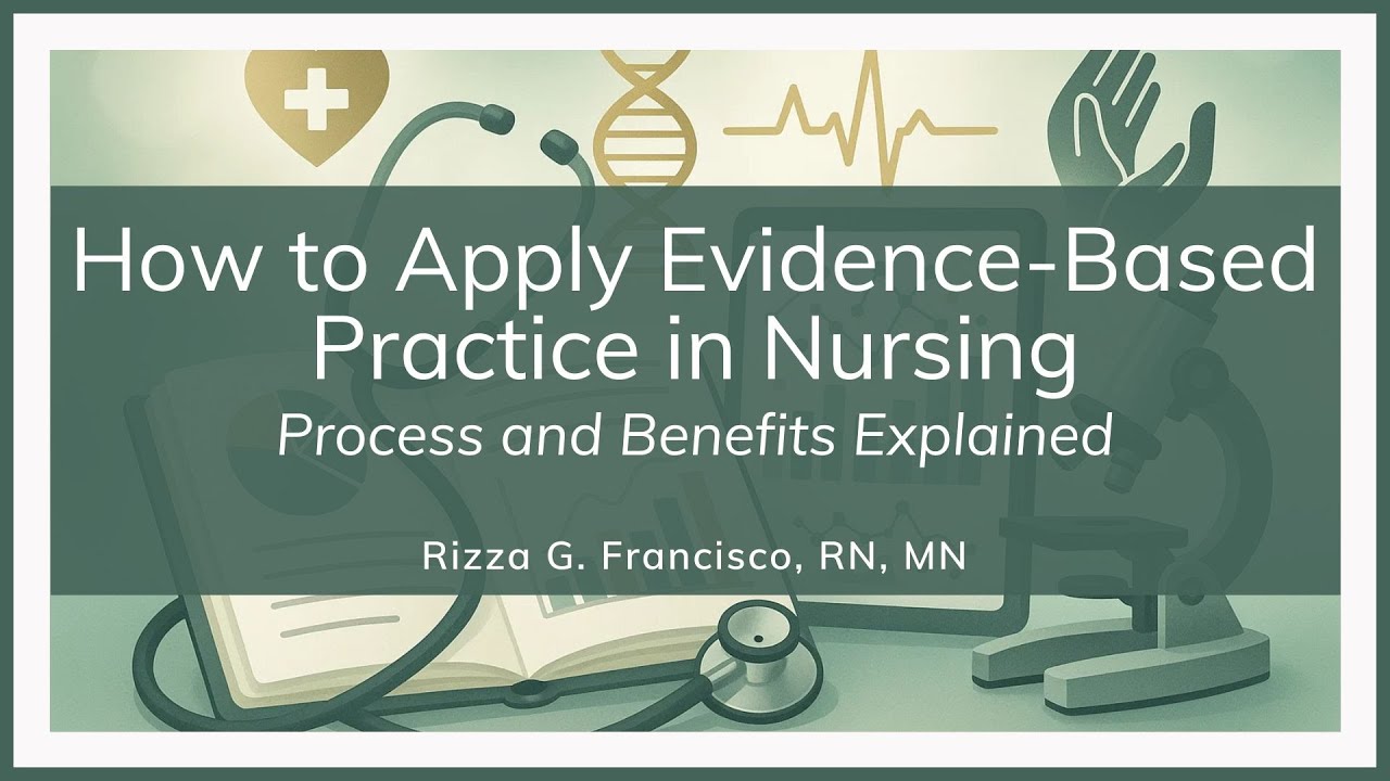 How to Apply Evidence Based Practice in Nursing: Process and Benefits ...