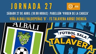 RESUMEN – Viña Albali Valdepeñas ‘B’ - FS Talavera Aurge Energía – (3ª Div. - Gr. XVI - J27 - 23/24)