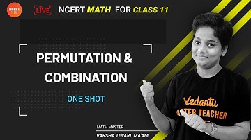 Permutation & Combination One-Shot | NCERT Class 11 Maths | Varsha Mam | Vedantu NCERT 11&12