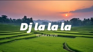 DJ LA LA LA (SLOW REVERB) BY DJ LOKAL X DJ UTI - TERBARU VIRAL TIKTOK 2025