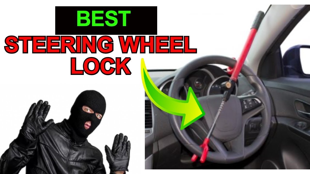 BEST CHEAP INEXPENSIVE STEERING WHEEL LOCK HOW TO PROTECT YOUR CAR