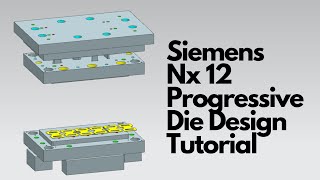 Siemens Nx 12  Progressive Die Design Tutorial
